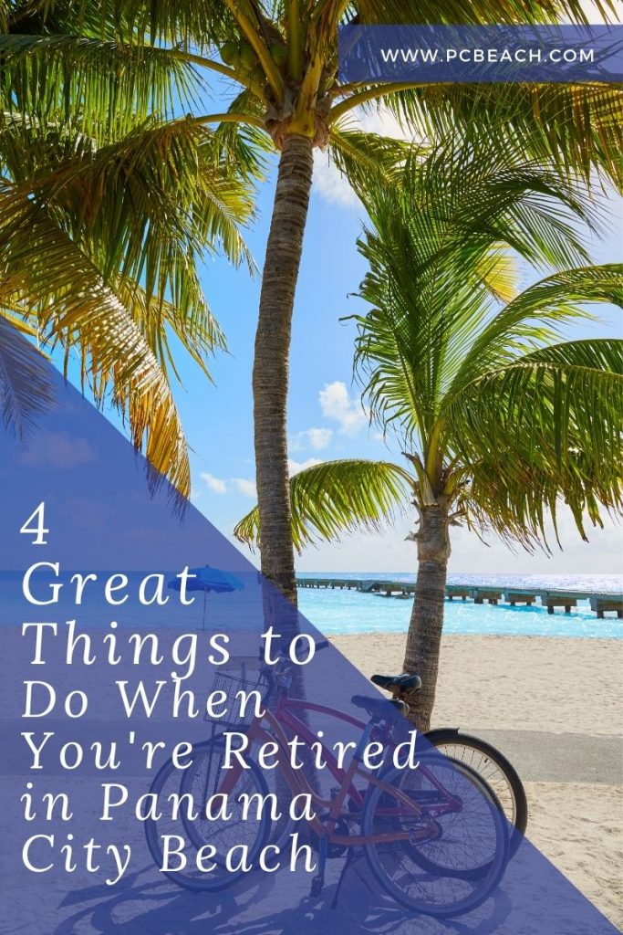 4 Great Things to Do When You're Retired in Panama City Beach