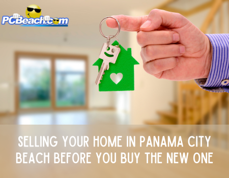 Selling Your Home in Panama City Beach Before You Buy the New One