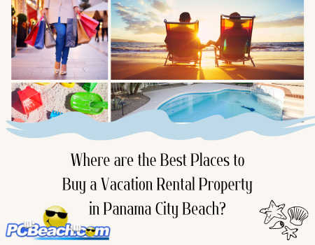 Where are the Best Places to Buy a Vacation Rental Property in Panama City Beach?